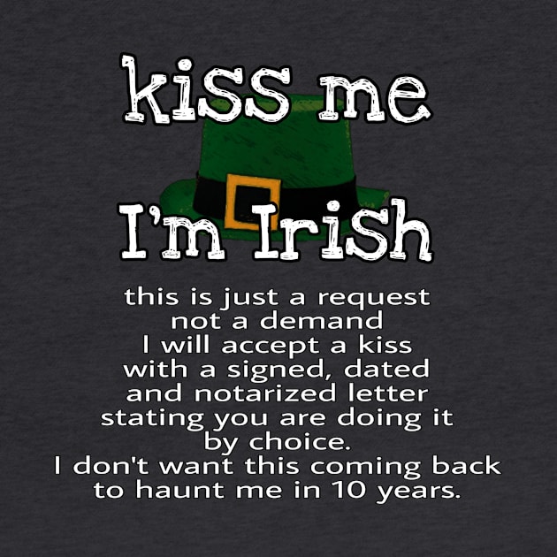 Kiss Me I'm Irish by Weird.Funny.Odd